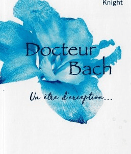 Dr Bach, un être d'exception V. Knight