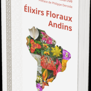 Le livre : Les élixirs floraux andins